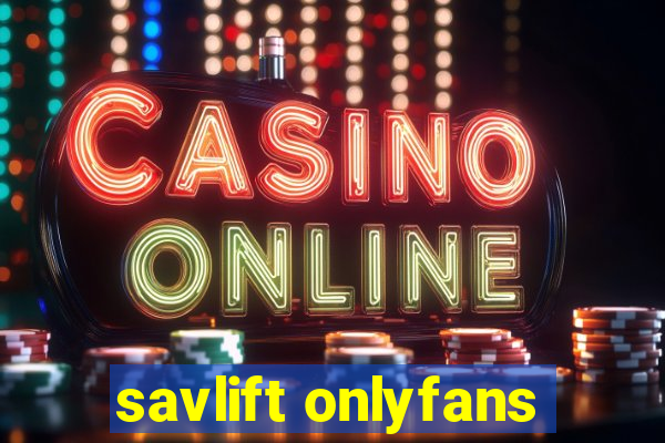 savlift onlyfans